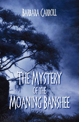 The Mystery of the Moaning Banshee by Barbara Carroll image
