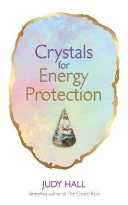 Crystals for Energy Protection by Judy Hall image