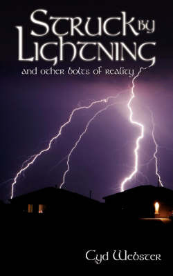 Struck By Lightning and Other Bolts of Reality by Cyd Webster image