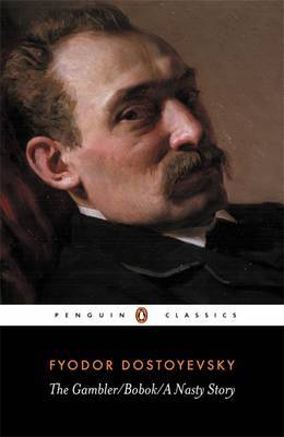 The Gambler: WITH Bobok: AND A Nasty Story by Fyodor Dostoyevsky image