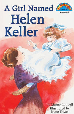 A Girl Named Helen Keller by Margo Lundell image