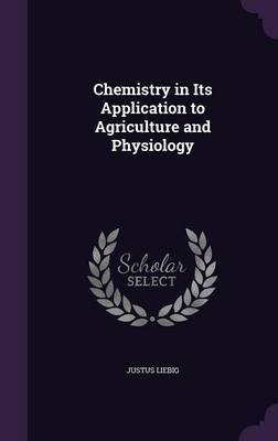 Chemistry in Its Application to Agriculture and Physiology image