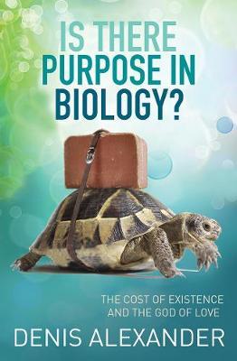 Is There Purpose in Biology? by Denis Alexander image