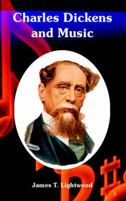 Charles Dickens and Music by James T Lightwood image