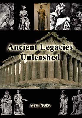 Ancient Legacies Unleashed on Hardback by Alan Beske