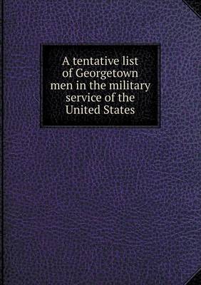 Tentative List of Georgetown Men in the Military Service of the United States image