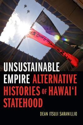 Unsustainable Empire by Dean Itsuji Saranillio image
