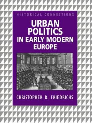 Urban Politics in Early Modern Europe by Christopher R. Friedrichs image