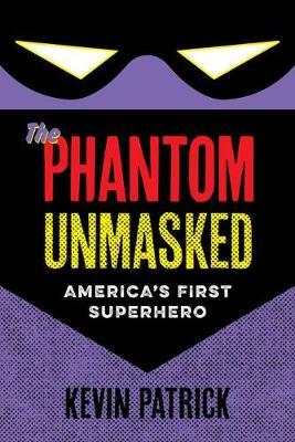 The Phantom Unmasked by Kevin Patrick image