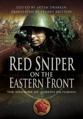 Red Sniper on the Eastern Front: the Memoirs of Joseph Pilyushin image