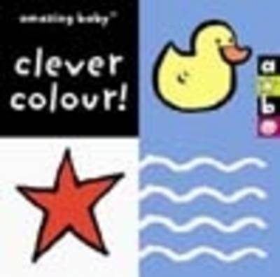 Amazing Baby: Clever Colour