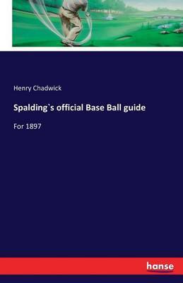 Spalding`s official Base Ball guide image