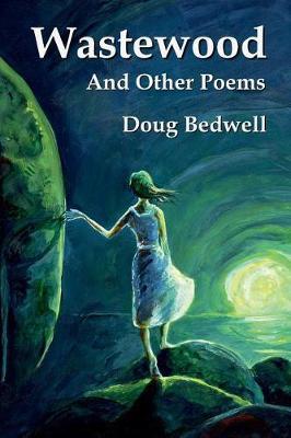 Wastewood and Other Poems by Doug Bedwell image