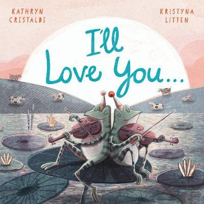 I'll Love You... by Kathryn Cristaldi image
