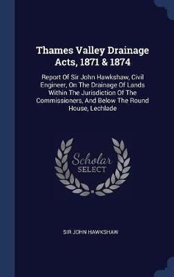 Thames Valley Drainage Acts, 1871 & 1874 by Sir John Hawkshaw image