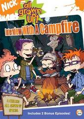 All Grown Up: Interview With The Campfire on DVD All Grown Up: Interview With The Campfire on DVD