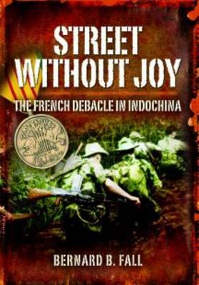 Street without Joy by Bernard B. Fall image