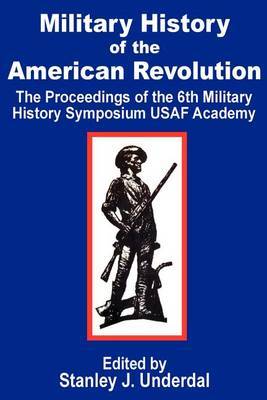 Military History of the American Revolution: The Proceedings of the Sixth Military History Symposium USAF Academy image