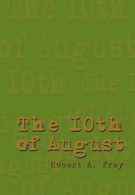 The 10th of August by Robert A. Frey image