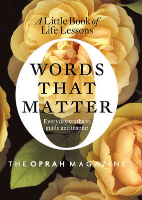 Words That Matter: The Little Book of Life Lessons by The Oprah Magazine image