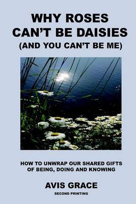 Why Roses Can't be Daisies by Avis Grace image