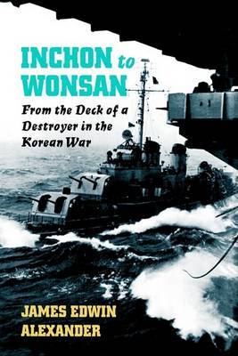 Inchon to Wonsan on Paperback by James Edwin Alexander