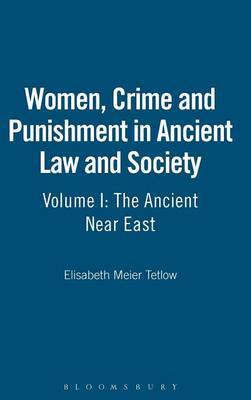 Women, Crime and Punishment in Ancient Law and Society: v. 1 by Elisabeth Meier Tetlow image