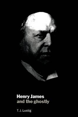 Henry James and the Ghostly by T.J. Lustig image