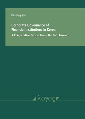 Corporate Governance of Financial Institutions in Korea in a Comparative Perspective by Eun-Hong Kim image