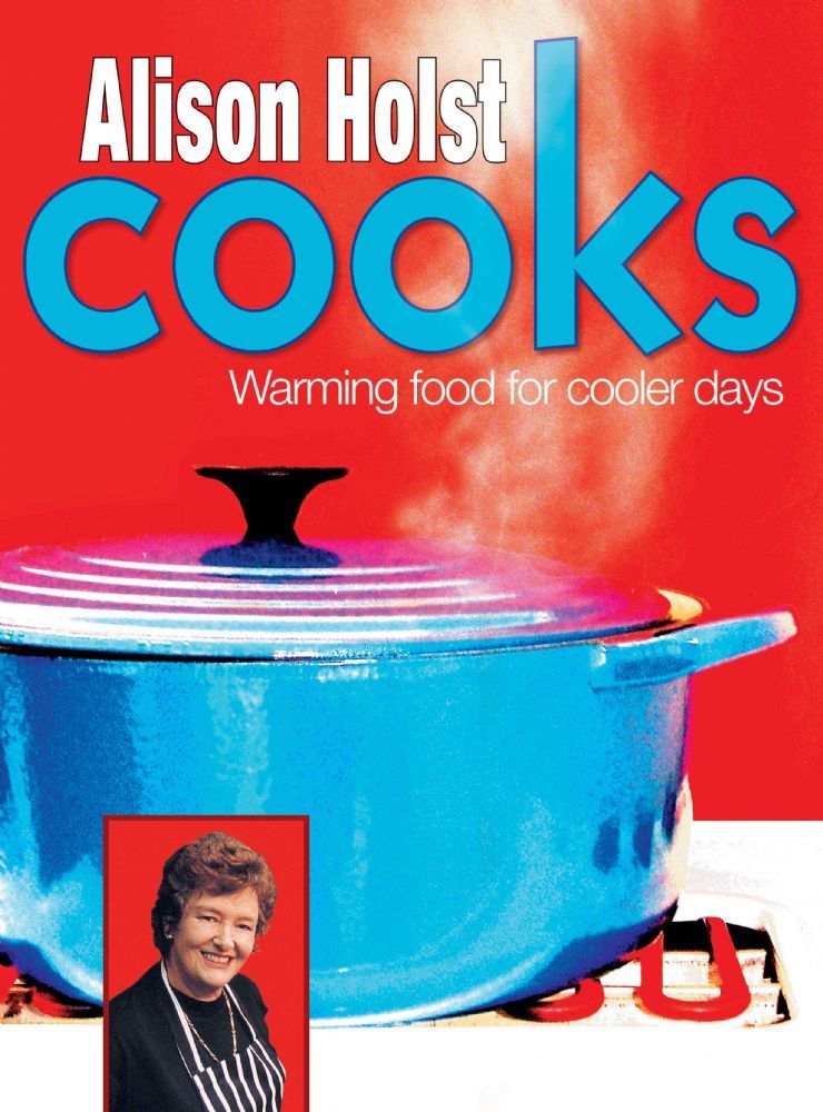 Alison Holst Cooks: Warming Food for Cooler Days by Alison Holst image