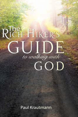 The Rich Hiker's Guide to Walking with God by Paul Krautmann image