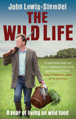 The Wild Life: A Year of Living on Wild Food by John Lewis-Stempel image