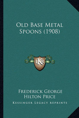 Old Base Metal Spoons (1908) by Frederick George Hilton Price image
