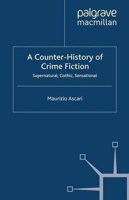 A Counter-History of Crime Fiction by Maurizio Ascari