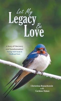 Let My Legacy Be Love by Christina Beauchemin image
