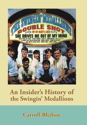An Insider's History of the Swingin' Medallions by Carroll Bledsoe image