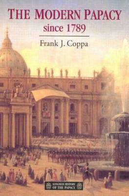 The Modern Papacy, 1798-1995 by Frank J. Coppa image