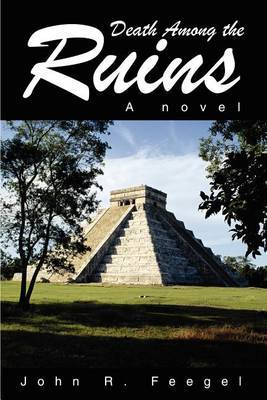 Death Among the Ruins by John R Feegel, M.D., J.D. image