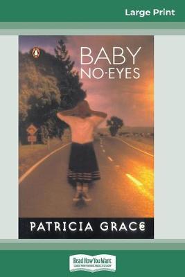 Baby No-eyes (16pt Large Print Edition) by Patricia Grace image