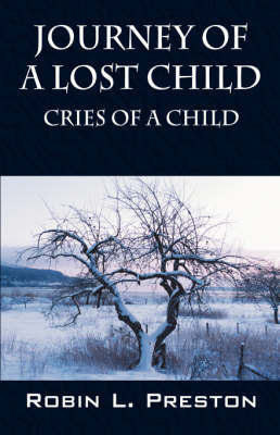 Journey of a Lost Child: Cries of a Child by Robin L. Preston image