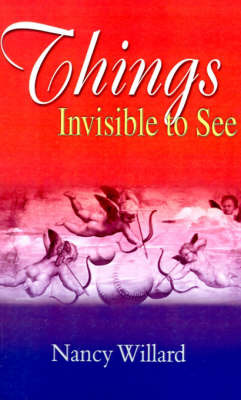 Things Invisible to See by Nancy Willard image