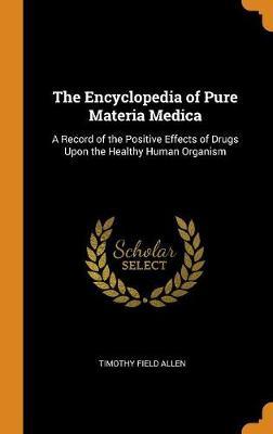 The Encyclopedia of Pure Materia Medica by Timothy Field Allen image