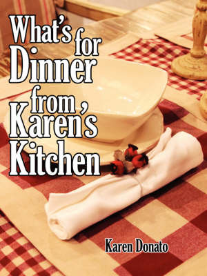 What's for Dinner from Karen's Kitchen by Karen Donato image
