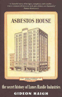 Asbestos House: The Secret History of James Hardie Industries by Gideon Haigh image
