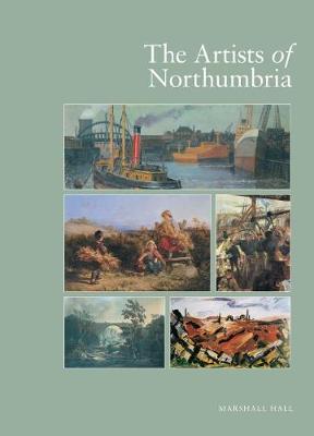 The Artists of Northumbria by Marshall Hall image