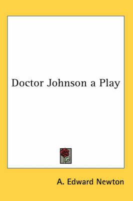 Doctor Johnson a Play on Paperback by A. Edward Newton