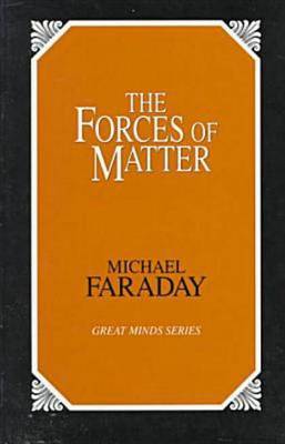 Forces of Matter by Michael Faraday image