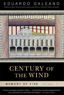 Century of the Wind: Memory of Fire, Volume 3 by Eduardo Galeano image
