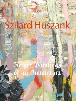 Szilard Huszank: Recent Paintings of an Immigrant image