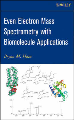 Even Electron Mass Spectrometry with Biomolecule Applications by Bryan M. Ham image